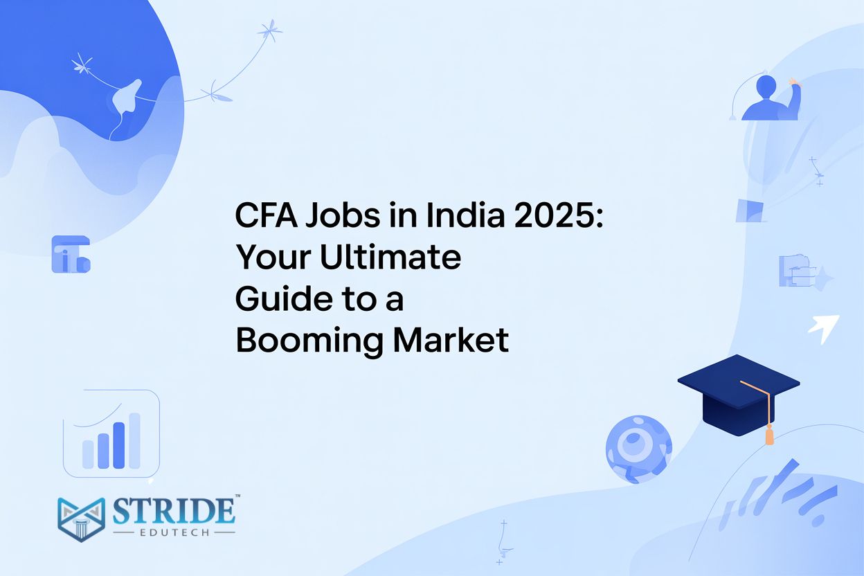 CFA Jobs in India 2025: Your Ultimate Guide to a Booming Market